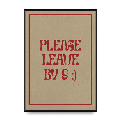 Leave By 9" Printed Poster - A2 framed