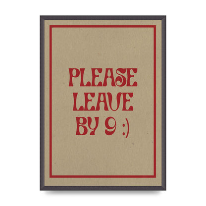 Leave By 9" Printed Poster - A2 framed