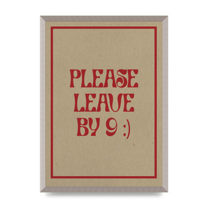 Leave By 9" Printed Poster - A2 framed