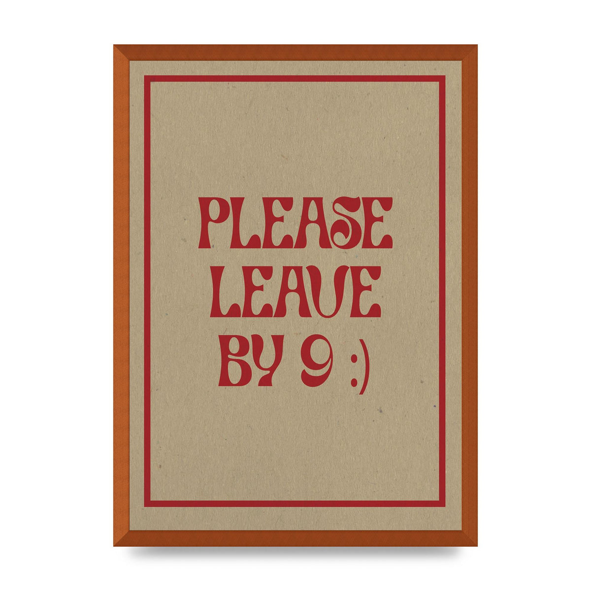 Leave By 9" Printed Poster - A2 framed