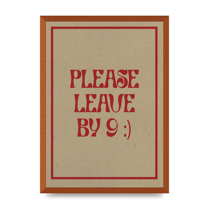 Leave By 9" Printed Poster - A2 framed