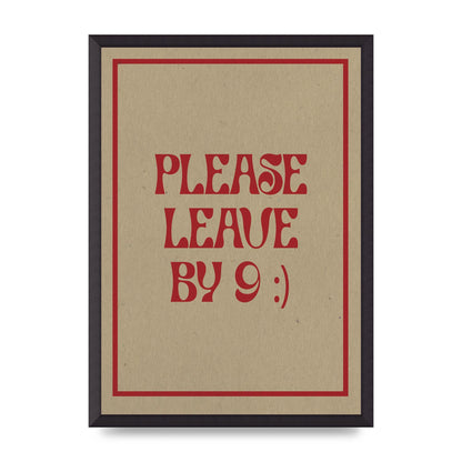 Leave By 9" Printed Poster - A2 framed