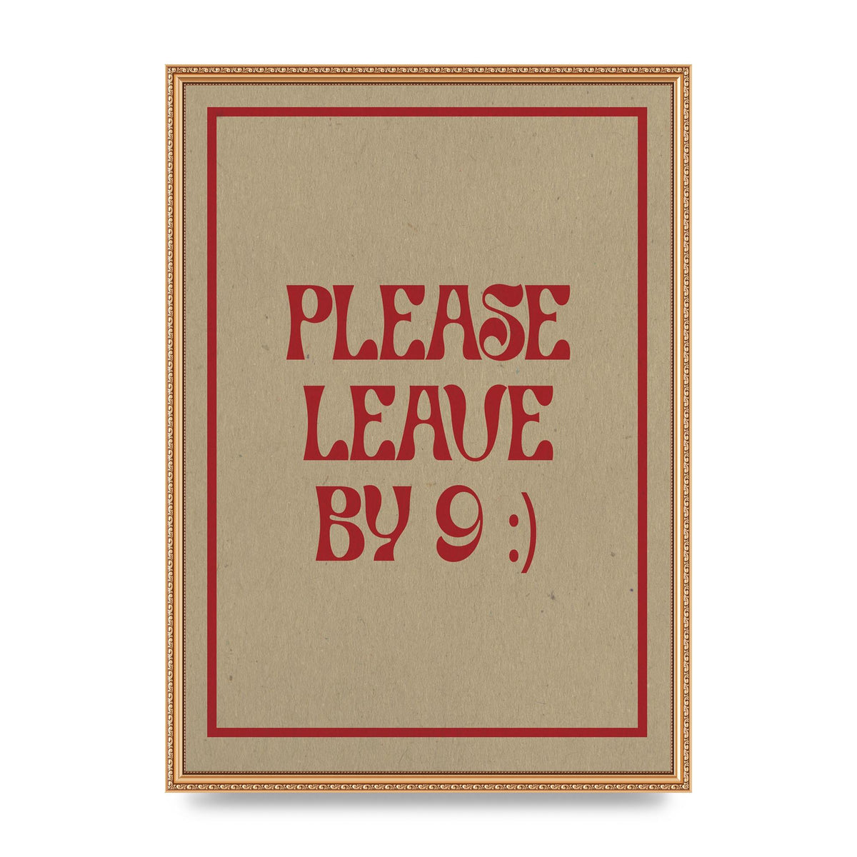 Leave By 9" Printed Poster - A2 framed