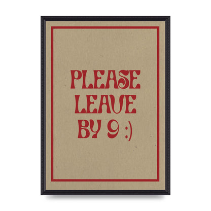 Leave By 9" Printed Poster - A2 framed