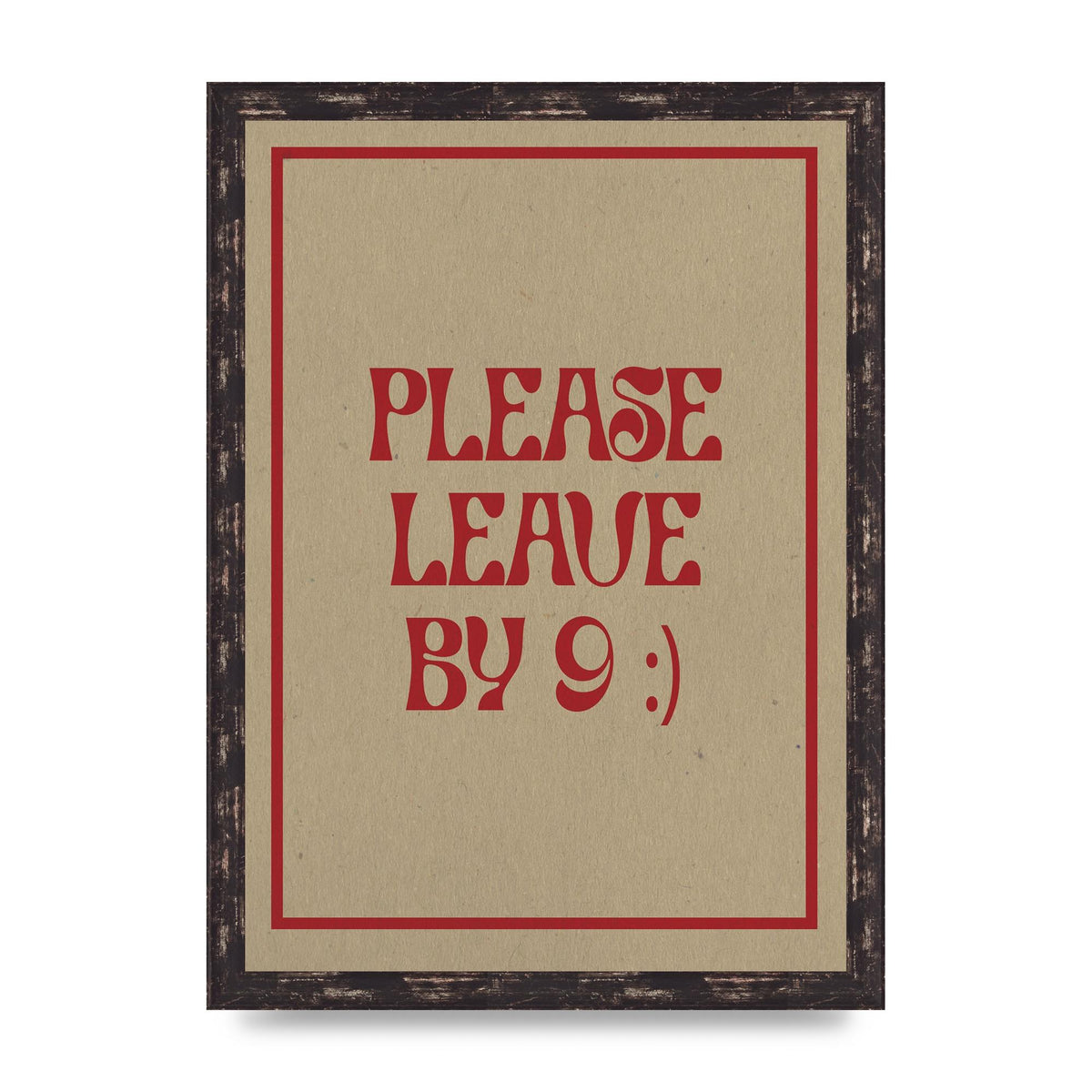Leave By 9" Printed Poster - A3 framed