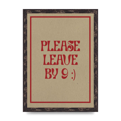 Leave By 9" Printed Poster - A3 framed