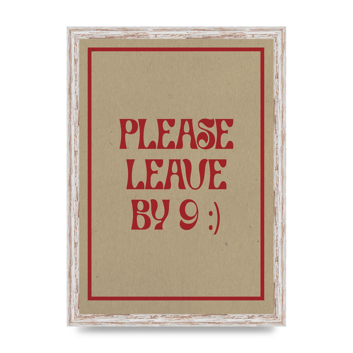 Leave By 9" Printed Poster - A3 framed
