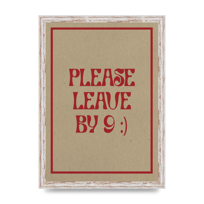 Leave By 9" Printed Poster - A3 framed