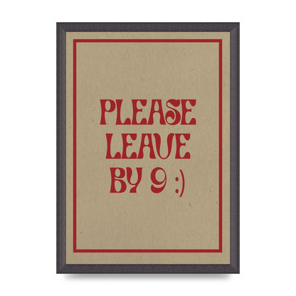Leave By 9" Printed Poster - A3 framed