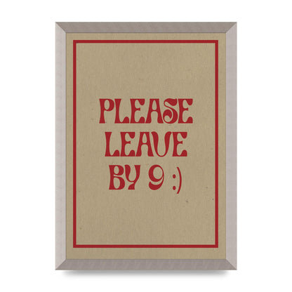 Leave By 9" Printed Poster - A3 framed