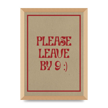 Leave By 9" Printed Poster - A3 framed