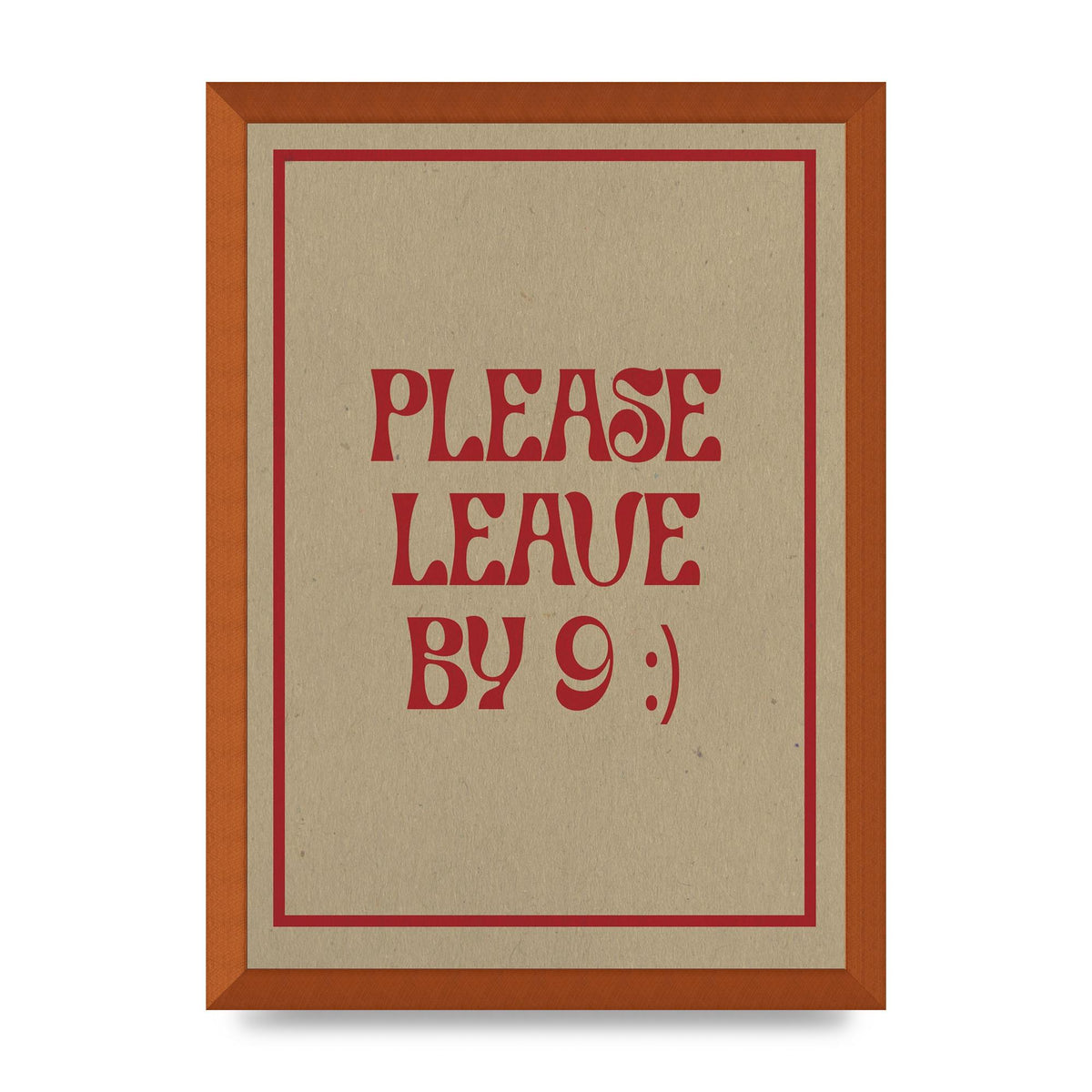 Leave By 9" Printed Poster - A3 framed