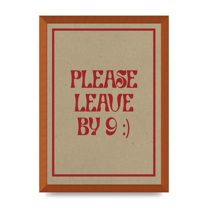 Leave By 9" Printed Poster - A3 framed