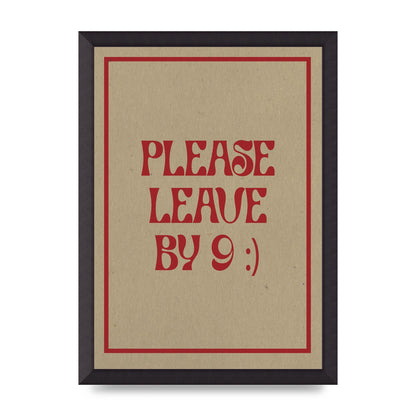 Leave By 9" Printed Poster - A3 framed