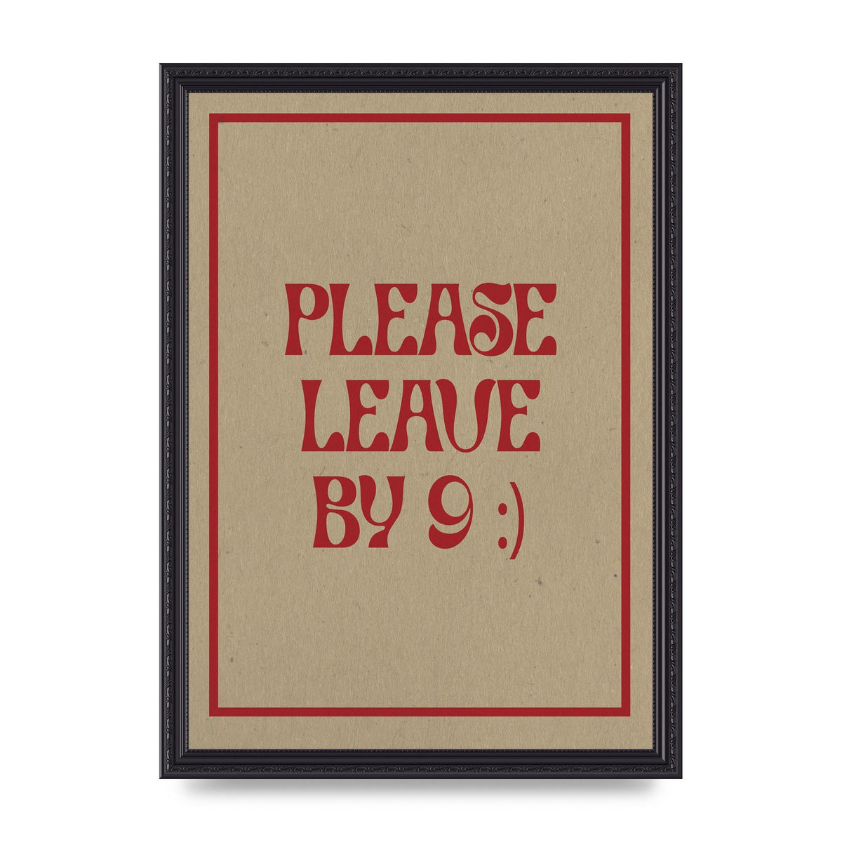 Leave By 9" Printed Poster - A3 framed