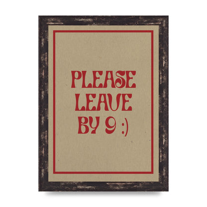 Leave By 9" Printed Poster - A4 framed
