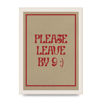 Leave By 9" Printed Poster - A4 framed
