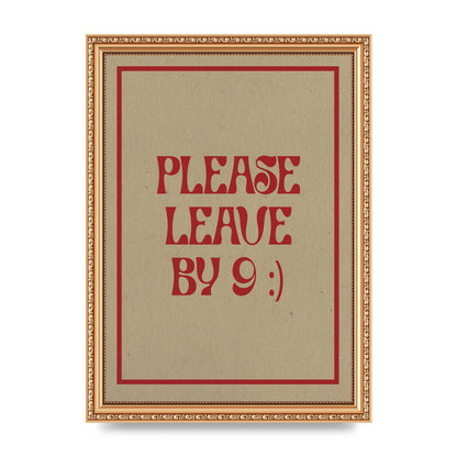 Leave By 9" Printed Poster - A4 framed
