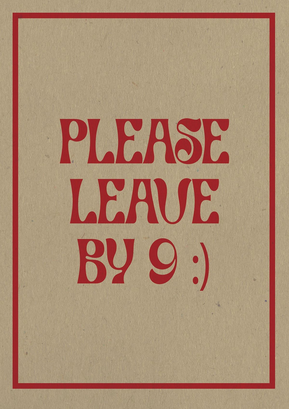 Leave By 9" Printed Poster - detail