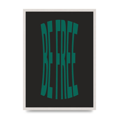 Be Free" Art For The Home - A2 framed