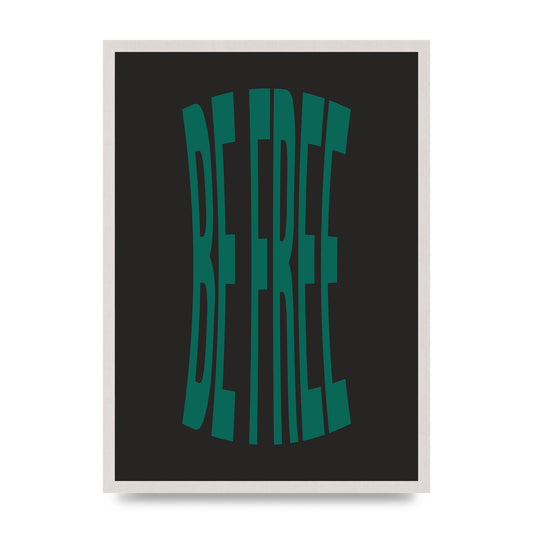 Be Free" Art For The Home - A2 framed