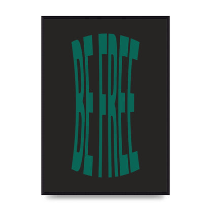 Be Free" Art For The Home - A2 framed
