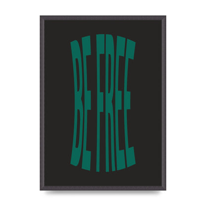 Be Free" Art For The Home - A2 framed