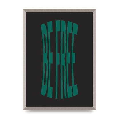 Be Free" Art For The Home - A2 framed