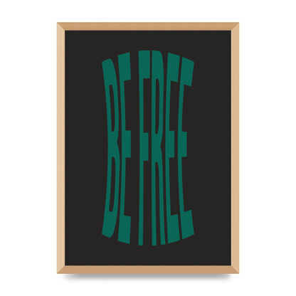 Be Free" Art For The Home - A2 framed