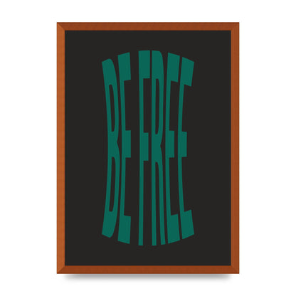 Be Free" Art For The Home - A2 framed
