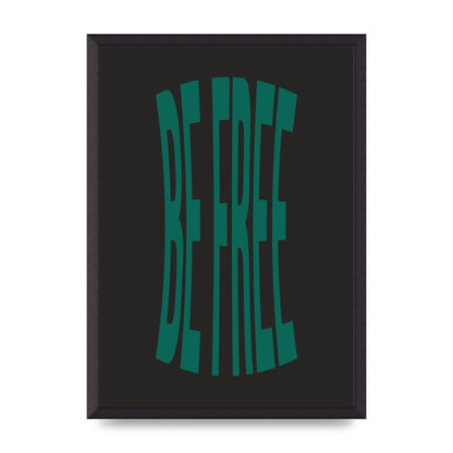 Be Free" Art For The Home - A2 framed
