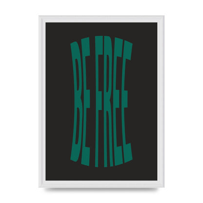 Be Free" Art For The Home - A3 framed