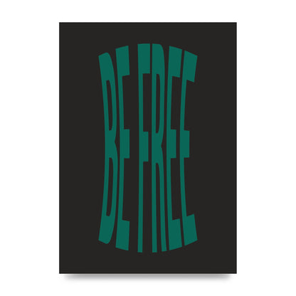 Be Free" Art For The Home - unframed print