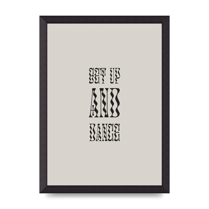 Get Up And Dance" Printed Poster - A3 framed
