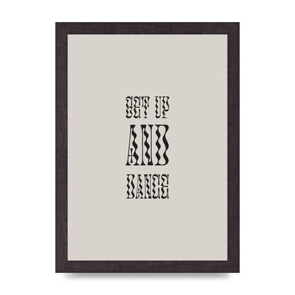 Get Up And Dance" Printed Poster - A4 framed