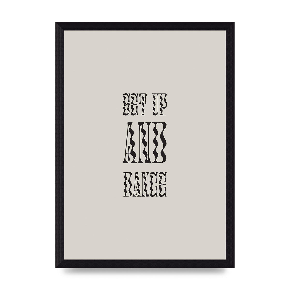 Get Up And Dance" Printed Poster - A4 framed