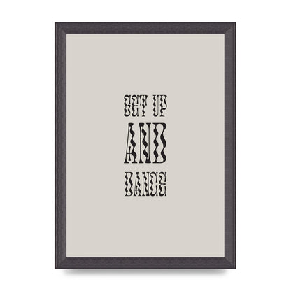 Get Up And Dance" Printed Poster - A4 framed