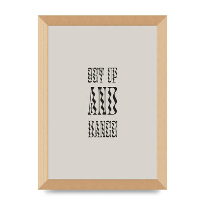 Get Up And Dance" Printed Poster - A4 framed