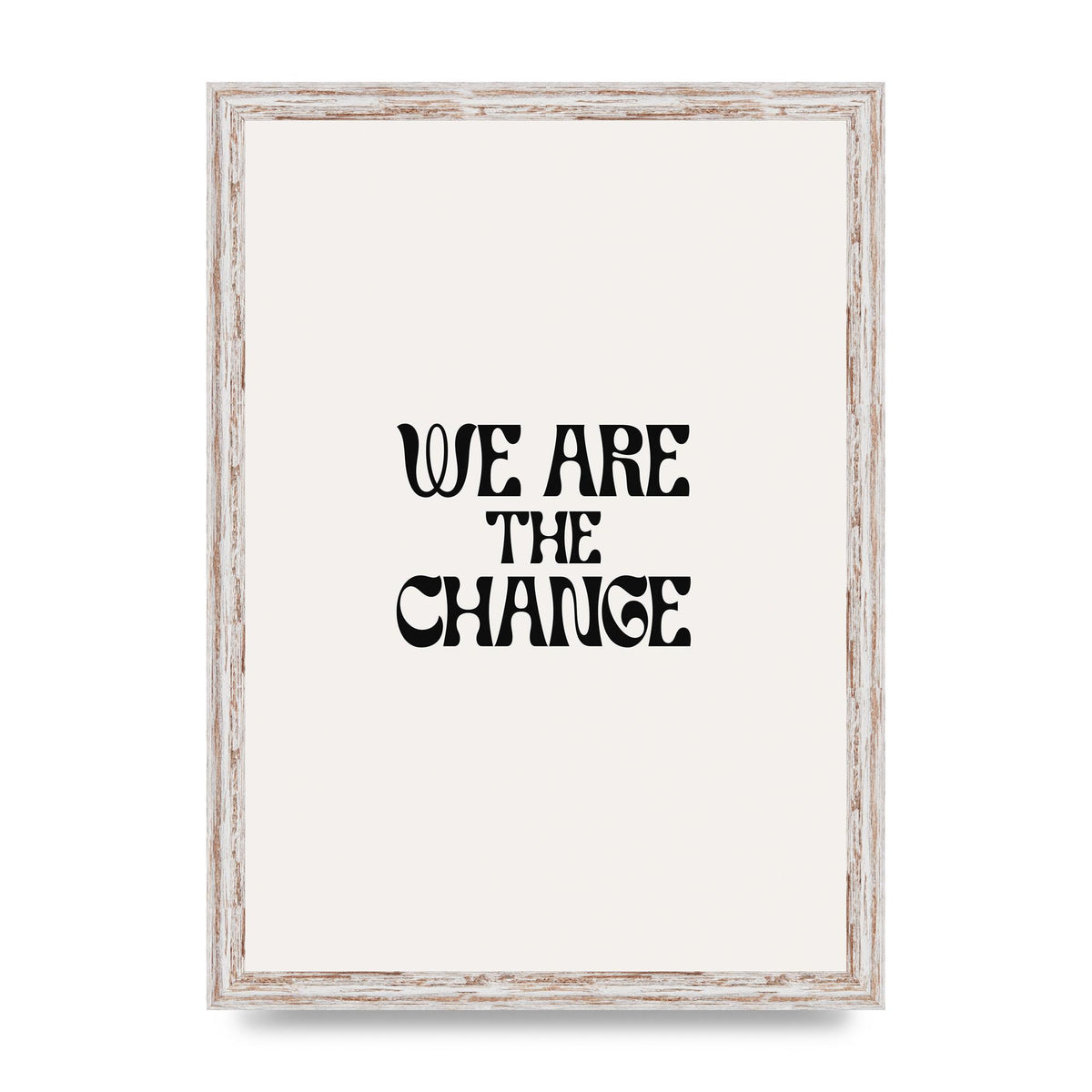 We Are The Change Quote" Art For The Home - A3 framed