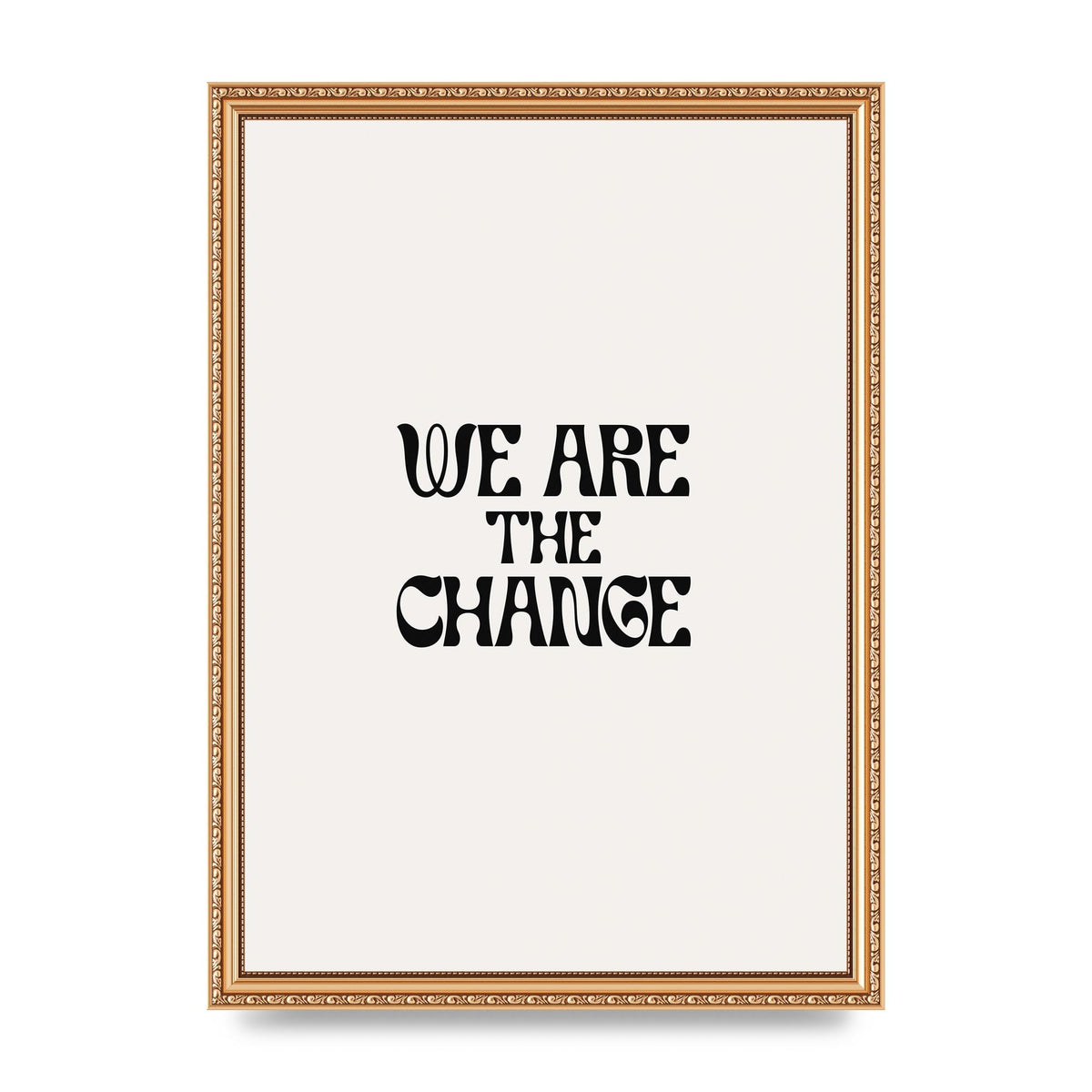 We Are The Change Quote" Art For The Home - A3 framed