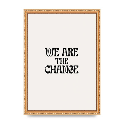We Are The Change Quote" Art For The Home - A3 framed
