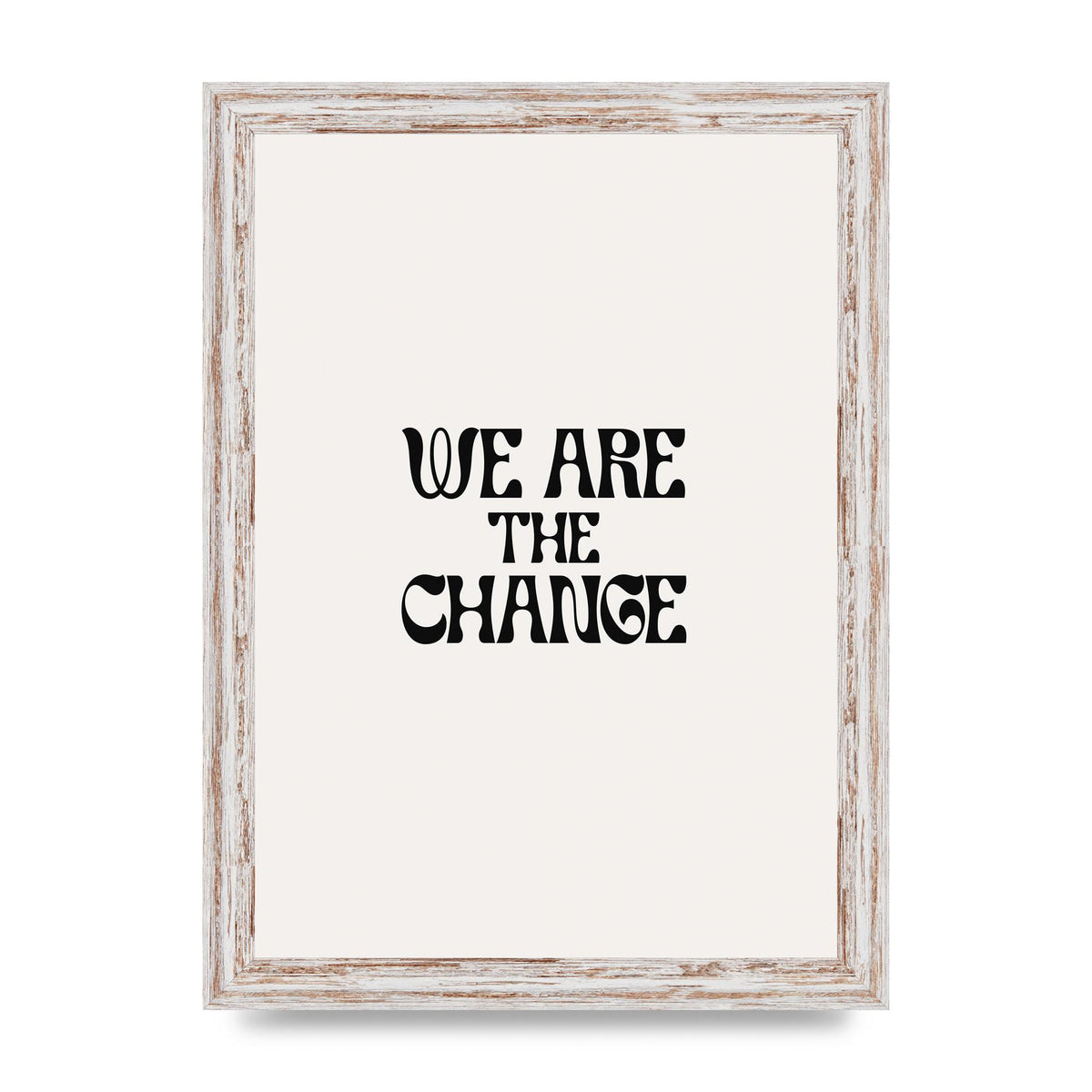 We Are The Change Quote" Art For The Home - A4 framed