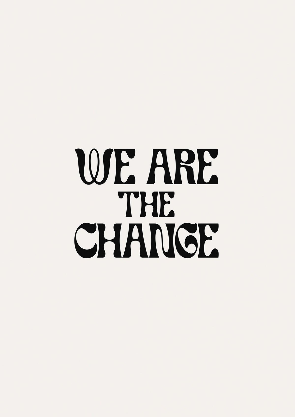 We Are The Change Quote" Art For The Home - detail