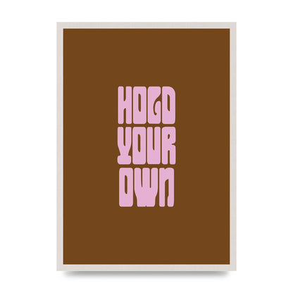 Hold Your Own Quote" Printed Poster - A2 framed