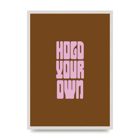 Hold Your Own Quote" Printed Poster - A2 framed