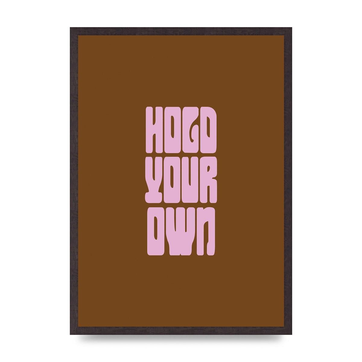 Hold Your Own Quote" Printed Poster - A2 framed