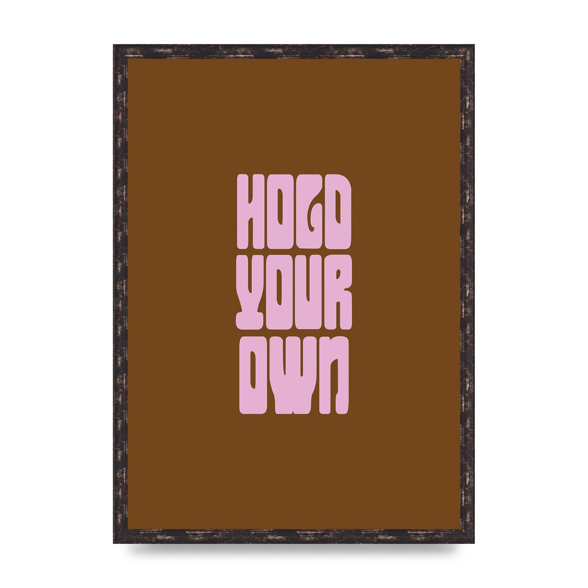 Hold Your Own Quote" Printed Poster - A2 framed