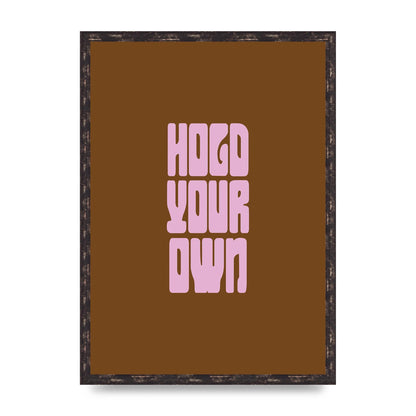 Hold Your Own Quote" Printed Poster - A2 framed