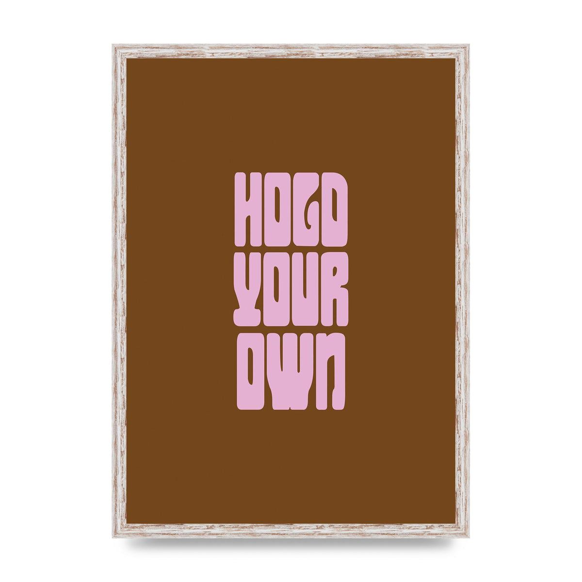 Hold Your Own Quote" Printed Poster - A2 framed