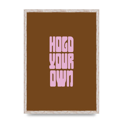 Hold Your Own Quote" Printed Poster - A2 framed